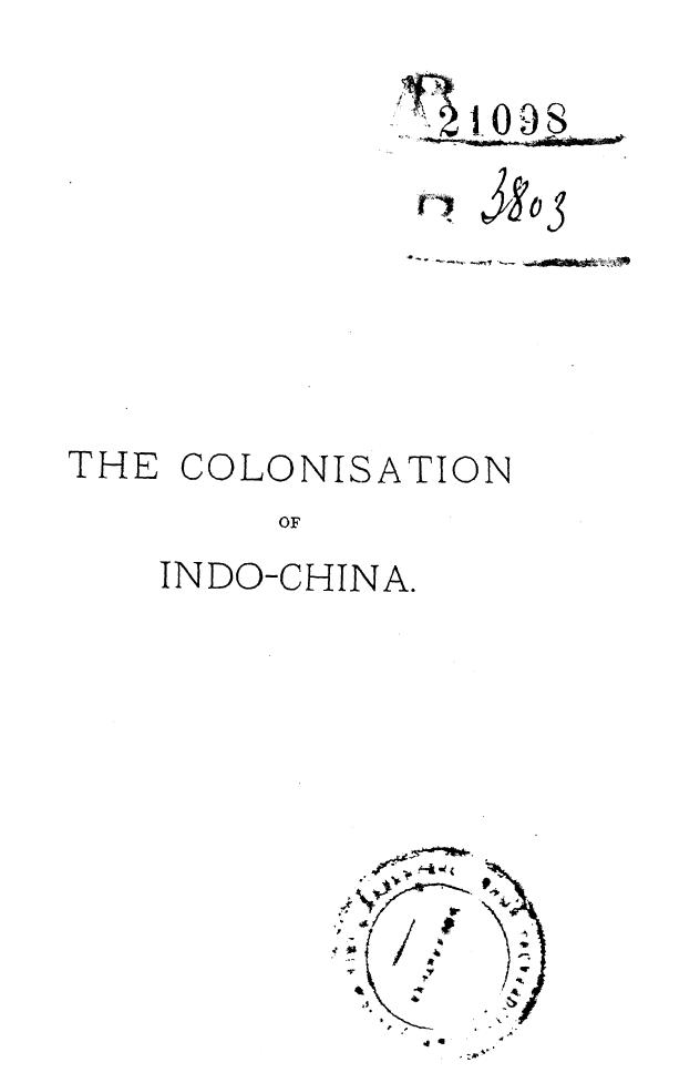 Chailley-bert J., Translated FROM THE French OF J. Chailley-bert BY Arthur Baring Brabant - The colonisation of indo-china by 1894