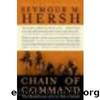 Chain of Command: The Road From 911 to Abu Ghraib by Hersh, Seymour M. [Harper Perennial, 2005] (Paperback) [Paperback] by Hersh