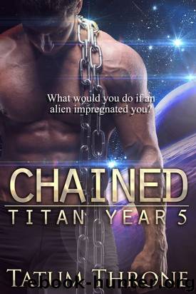 Chained (Titan Year 5) by Tatum Throne