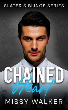 Chained Heart (Slater Siblings Series Book 2) by Missy Walker