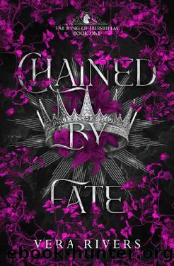 Chained by Fate (Fae King of Ironhelm Book 1) by Vera Rivers