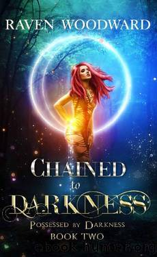 Chained to Darkness by Raven Woodward
