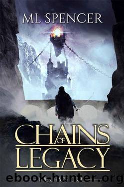 Chains of Legacy (The Chaos Cycle Book 2) by ML Spencer