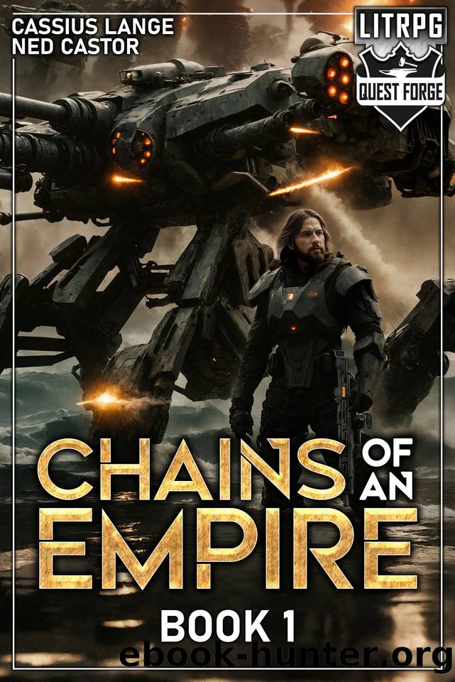 Chains of an Empire 1: A SciFi LitRPG (Chains of an Empire: A SciFi LitRPG) by Cassius Lange & Ned Castor