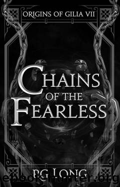 Chains of the Fearless (Origins of Gilia Book 7) by RG Long