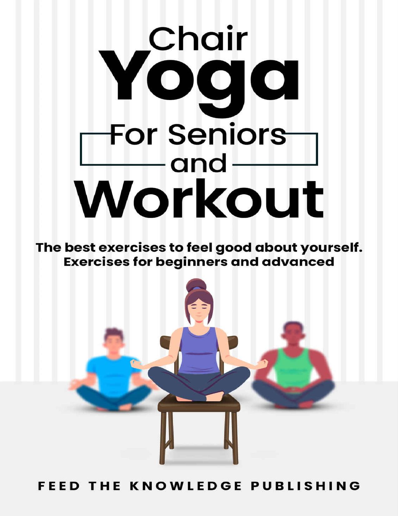 Chair YOGA for Seniors and Workout by Publishing Feed the Knowledge