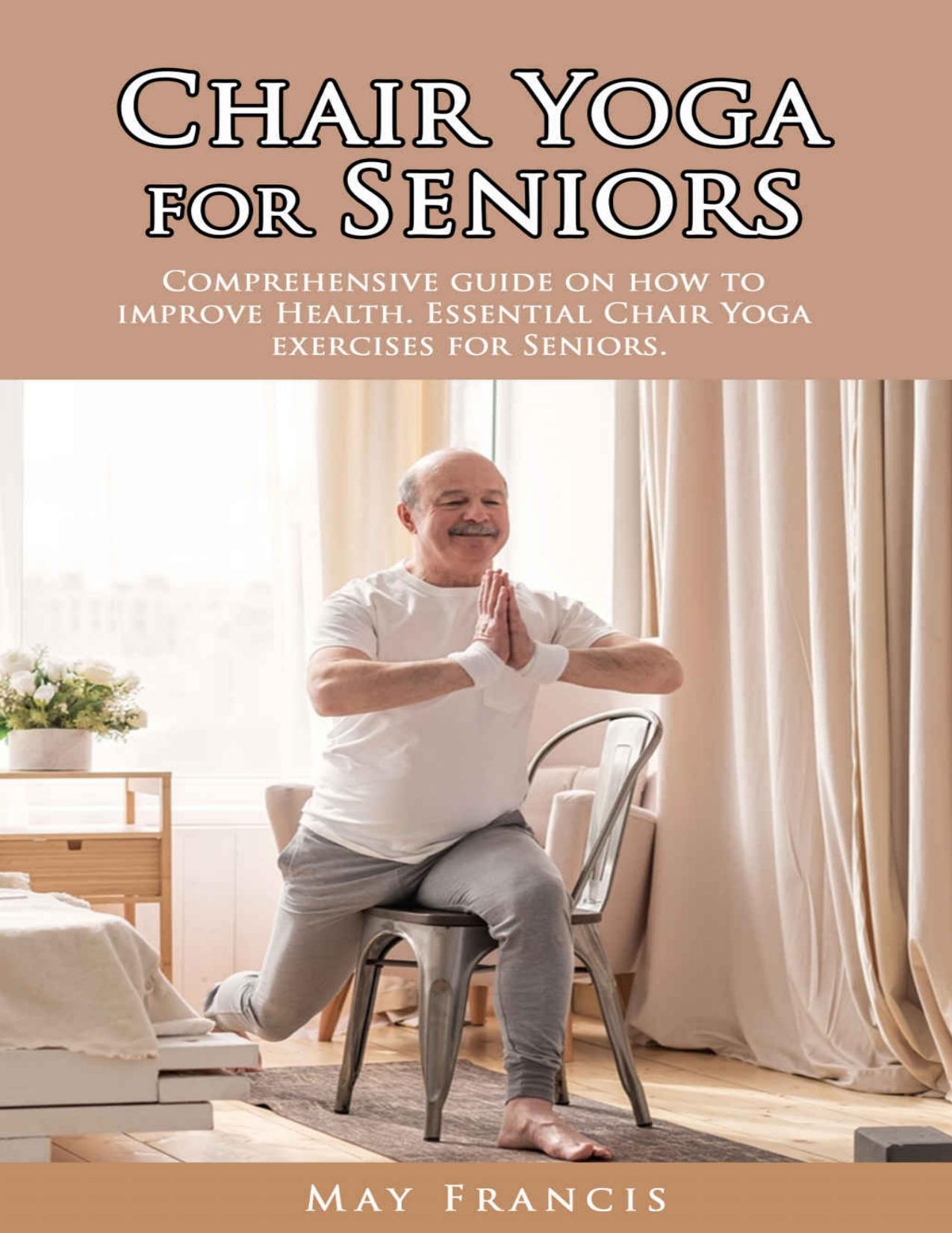 Chair Yoga for Seniors by Francis May