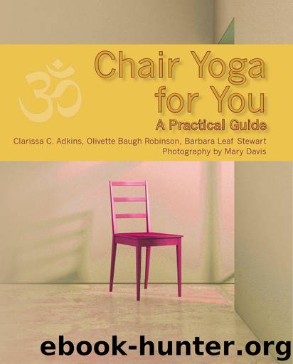 Chair Yoga for You: A Practical Guide by Adkins Clarissa C. & Robinson Olivette Baugh & Stewart Barbara Leaf