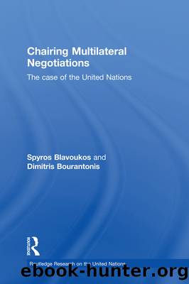 Chairing Multilateral Negotiations: The Case of the United Nations by Spyros Blavoukos & Dimitris Bourantonis