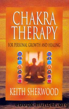 Chakra Therapy: For Personal Growth & Healing (Llewellyn's New Age) by Keith Sherwood