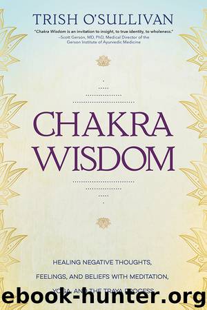 Chakra Wisdom by Trish O'Sullivan