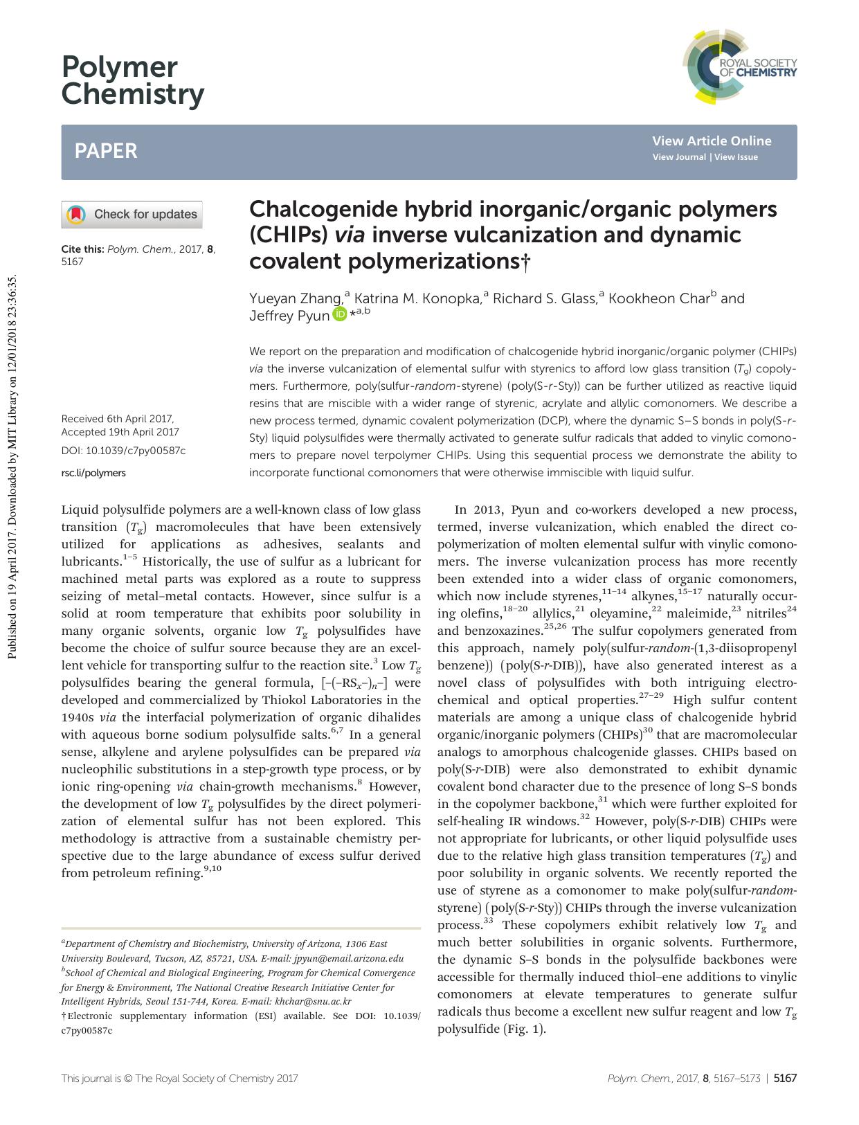 Chalcogenide hybrid inorganicorganic polymers (CHIPs) via inverse vulcanization and dynamic covalent polymerizations by Yueyan Zhang Katrina M. Konopka Richard S. Glass Kookheon Char Jeffrey Pyun