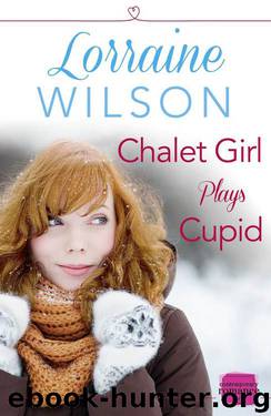 Chalet Girl Plays Cupid: (A Free Short Story) by Lorraine Wilson
