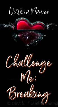 Challenge Me- Breaking by Victoria Maurer