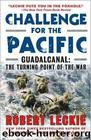 Challenge for the Pacific: Guadalcanal: The Turning Point of the War by Robert Leckie
