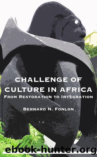 Challenge of Culture in Africa : From Restoration to Integration by N. Fonlon