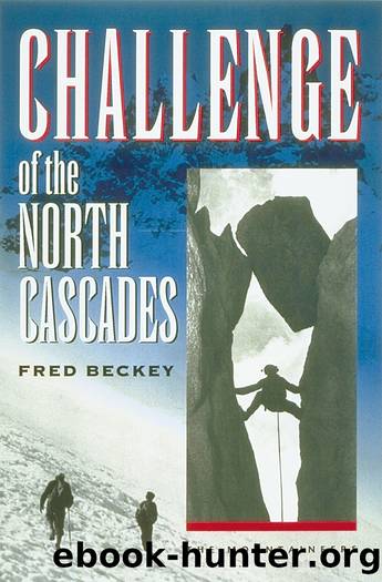 Challenge of the North Cascades by Fred Beckey