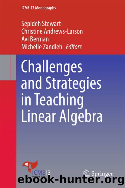 Challenges and Strategies in Teaching Linear Algebra by Sepideh Stewart Christine Andrews-Larson Avi Berman & Michelle Zandieh
