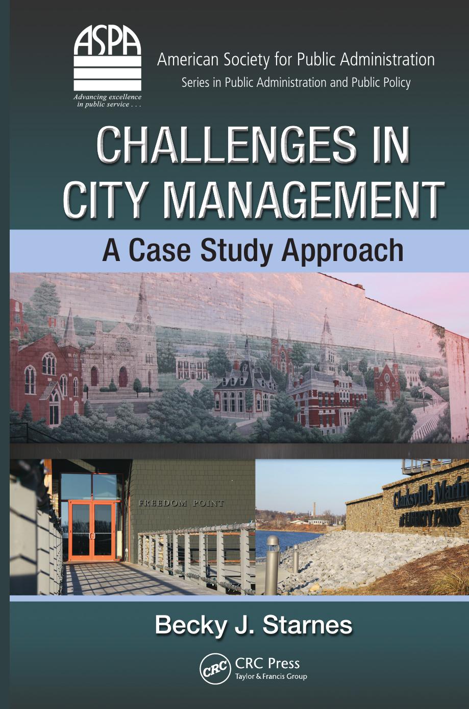 Challenges in City Management: A Case Study Approach by Becky J. Starnes
