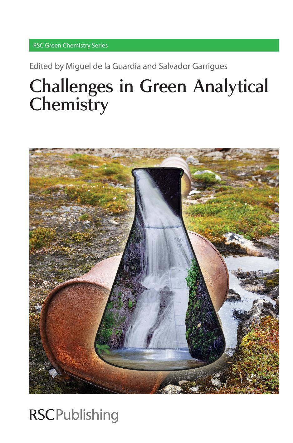 Challenges in Green Analytical Chemistry by Garrigues Salvador. Guardia Miguel de la. Bendicho Carlos