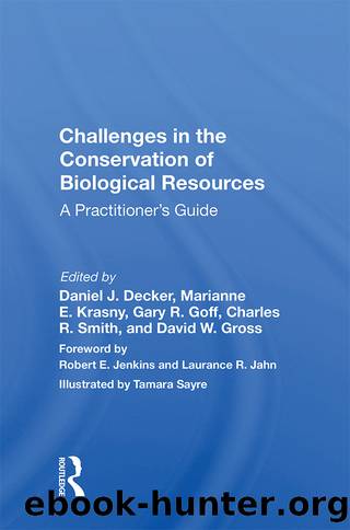 Challenges in the Conservation of Biological Resources: A Practitioners Guide by Daniel J. Decker