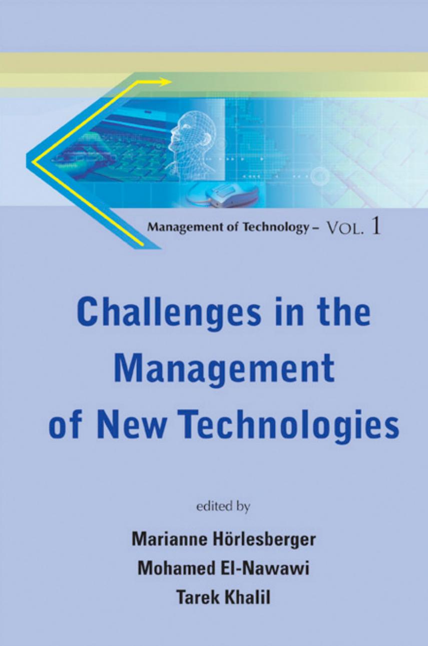Challenges in the Management of New Technologies (Management of Technology ? Vol. 1) (Management of Technologies) by Marianne Horlesberger Mohamed El-nawawi Tarek Khalil