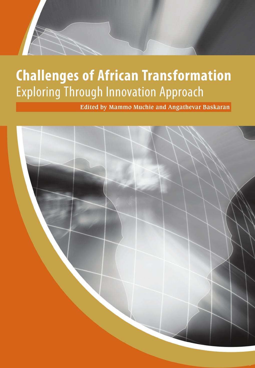 Challenges of African Transformation: Exploring Through Innovation Approach by Mammo Muchie Angathevar Baskaran