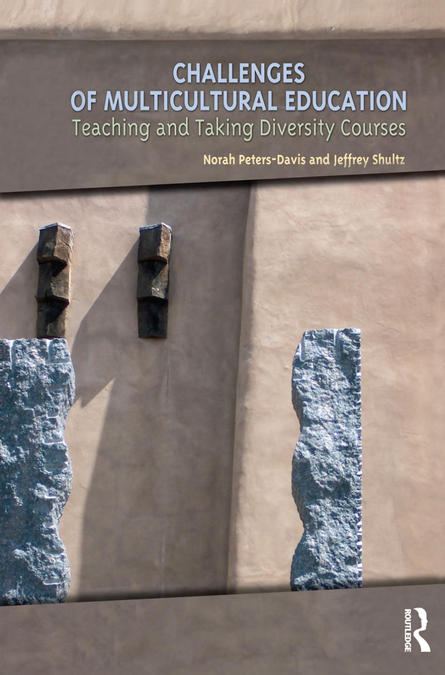 Challenges of Multicultural Education : Teaching and Taking Diversity Courses by Norah Peters-Davis; Jeffrey Shultz