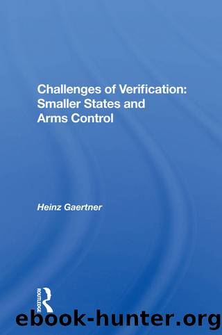 Challenges of Verification: Smaller States and Arms Control by Heinz Gaertner