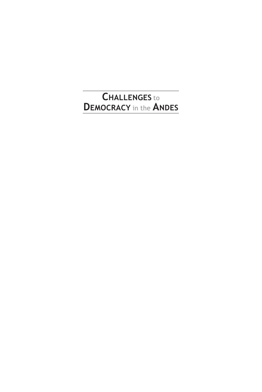Challenges to Democracy in the Andes: Strongmen, Broken Constitutions, and Regimes in Crisis by Maxwell A. Cameron Grace M. Jaramillo (eds.)