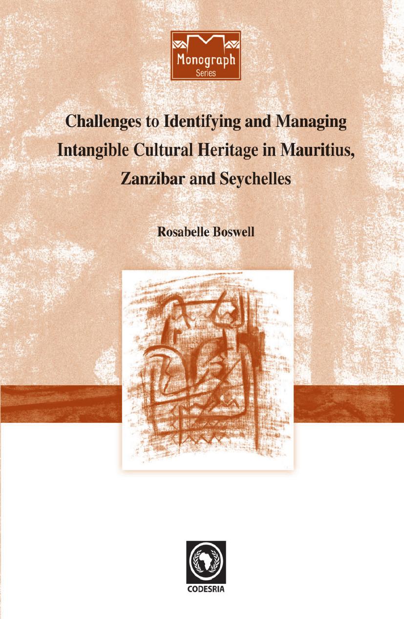 Challenges to Identifying and Managing Intangible Cultural Heritage in Mauritius, Zanzibar and Seychelles by Rosabelle Boswell
