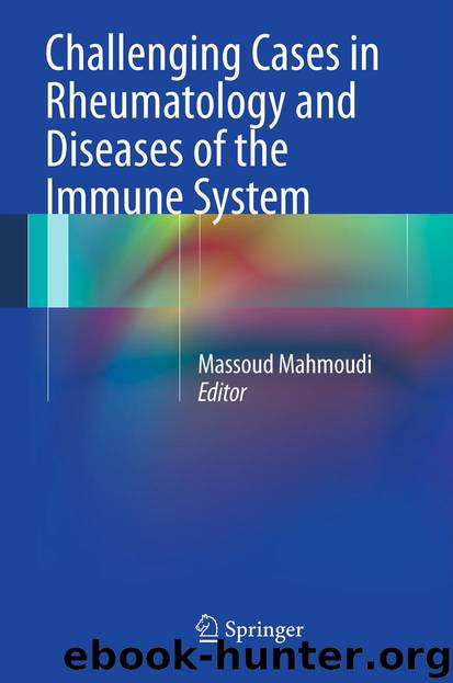 Challenging Cases in Rheumatology and Diseases of the Immune System by Massoud Mahmoudi