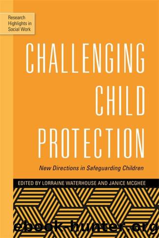 Challenging Child Protection New Directions In Safeguarding Children by Desconocido