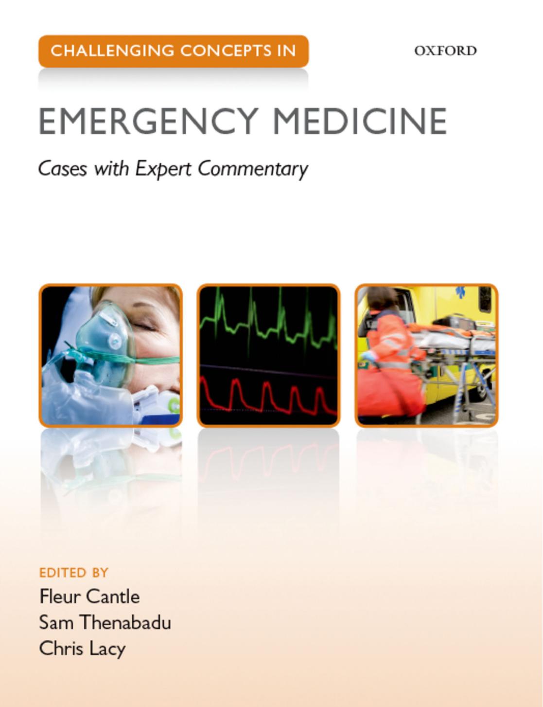 Challenging Concepts in Emergency Medicine: Cases with Expert Commentary by Fleur Cantle Sam Thenabadu Chris Lacy