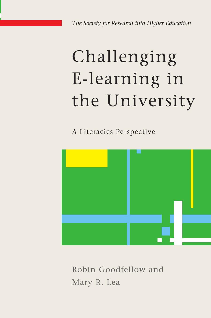 Challenging E Learning in the University by Robin Goodfellow Mary Lea