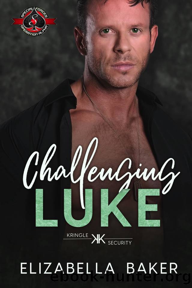 Challenging Luke (Special Forces: Operation Alpha) (Kringle Security Book 1) by Elizabella Baker & Operation Alpha