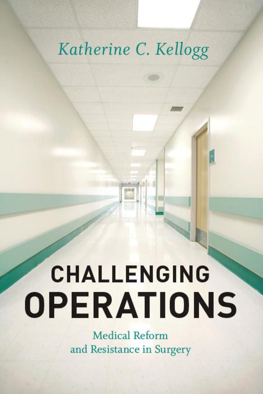Challenging Operations: Medical Reform and Resistance in Surgery by Unknow