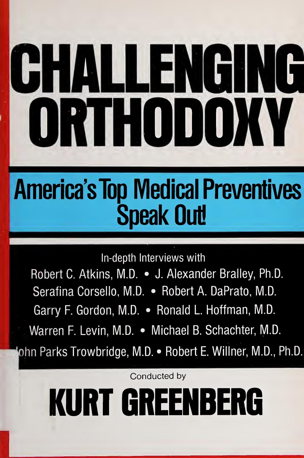 Challenging Orthodoxy: America's Top Medical Preventives Speak Out! : Interviews With Robert C. Atkins..Et Al (Keats Health Book) by unknow