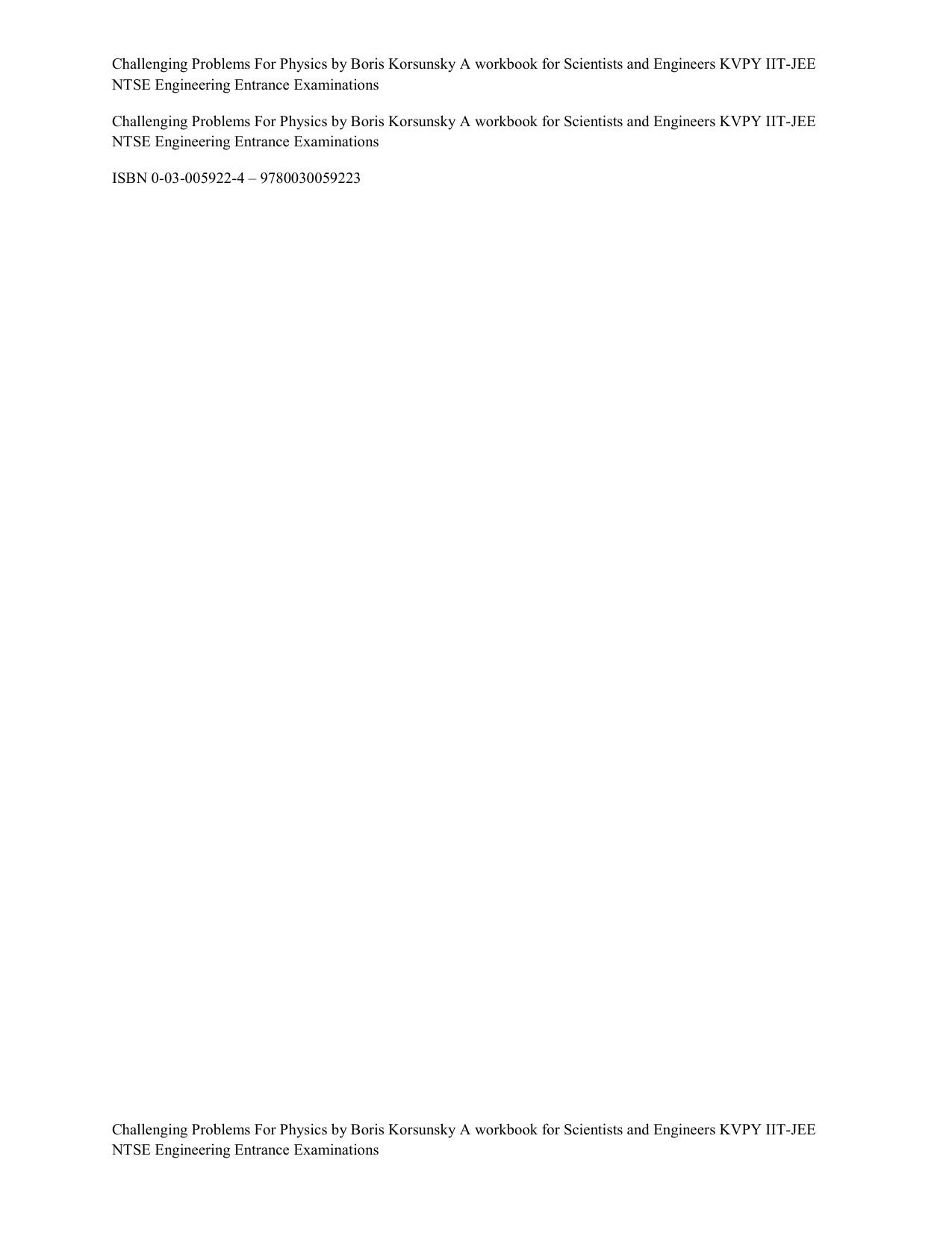Challenging Problems For Physics by Boris Korsunsky A workbook for Scientists and Engineers KVPY IIT-JEE NTSE Engineering Entrance Examinations ISBN 0-03-005922-4 - 9780030059223 by Boris Korsunsky