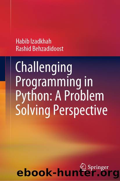 Challenging Programming in Python: A Problem Solving Perspective by Habib Izadkhah & Rashid Behzadidoost