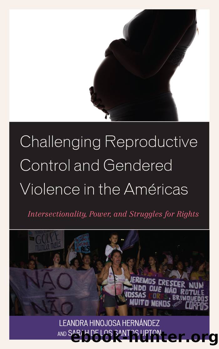Challenging Reproductive Control and Gendered Violence in the AmÃ©ricas by Hernández Leandra Hinojosa;De Los Santos Upton Sarah;