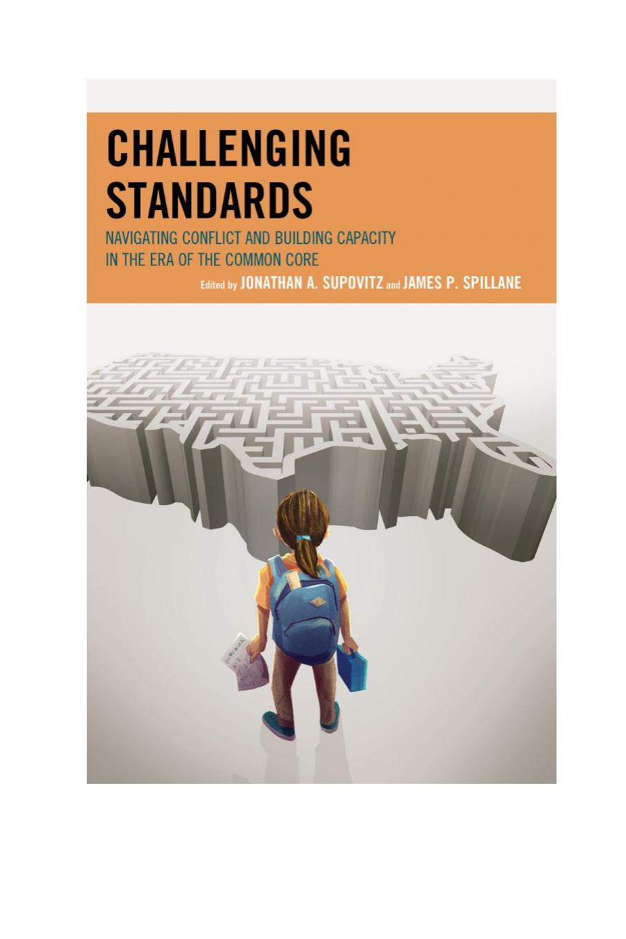 Challenging Standards : Navigating Conflict and Building Capacity in the Era of the Common Core by Jonathan A. Supovitz; James Spillane
