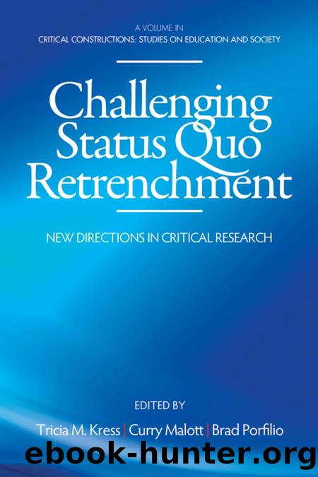 Challenging Status Quo Retrenchment : New Directions in Critical Research by Tricia M. Kress; Curry Malott; Brad J. Porfilio