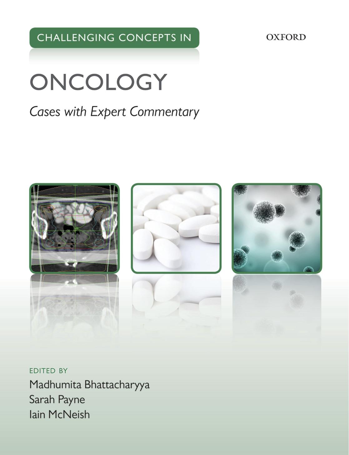 Challenging concepts in oncology : cases with expert commentary by Madhumita Bhattacharyya Sarah Payne Iain McNeish