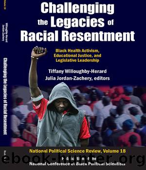 Challenging the Legacies of Racial Resentment by Willoughby-Herard Tiffany; Willoughby-Herard Tiffany;