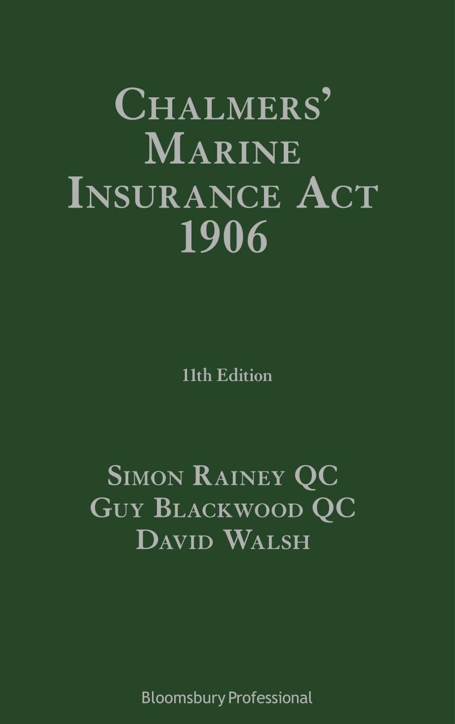 Chalmersâ Marine Insurance Act 1906 by Mackenzie D Chalmers the late Sir; Simon Rainey; Guy Blackwood; David Walsh