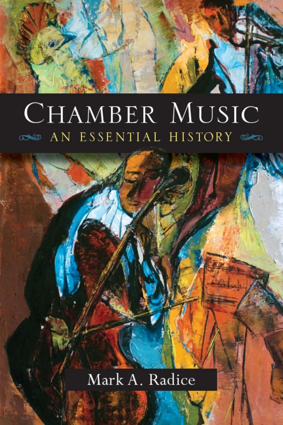 Chamber music : an essential history by Radice Mark A