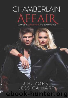 Chamberlain Affair Complete Love Story and Book Series by J.H. York & Jessica Hart & Riley Rose
