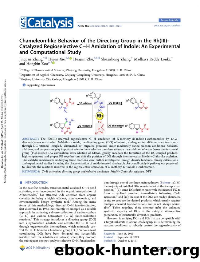 Chameleon-like Behavior of the Directing Group in the Rh(III)-Catalyzed Regioselective CâH Amidation of Indole: An Experimental and Computational Study by Jinquan Zhang Hujun Xie Huajian Zhu Shuaizhong Zhang Madhava Reddy Lonka & Hongbin Zou