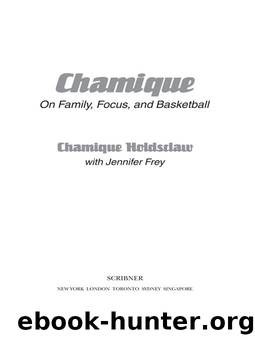 Chamique by Chamique Holdsclaw & Jennifer Frey